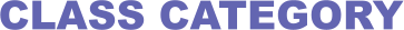 CLASS CATEGORY